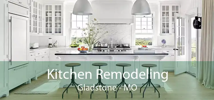 Kitchen Remodeling Gladstone - MO