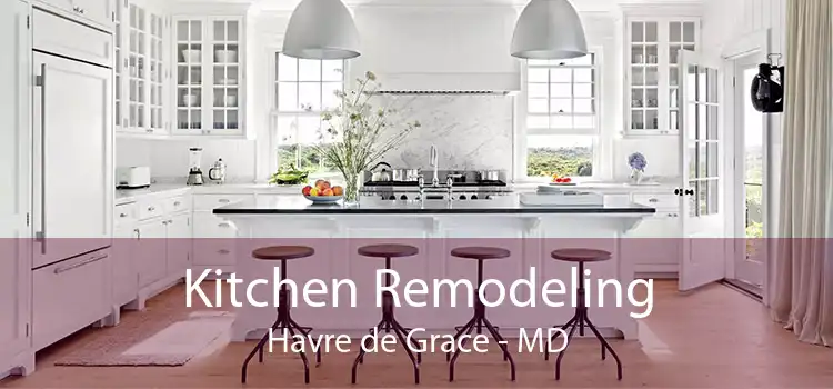Kitchen Remodeling Havre de Grace - MD
