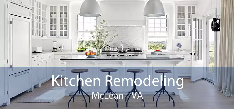 Kitchen Remodeling McLean - VA