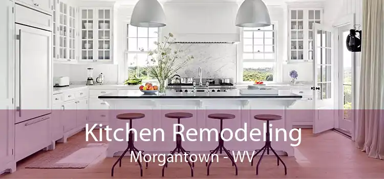 Kitchen Remodeling Morgantown - WV