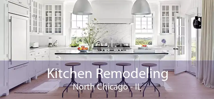 Kitchen Remodeling North Chicago - IL