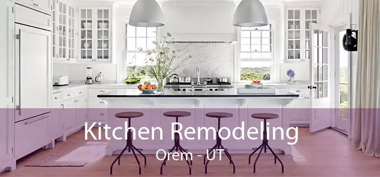 Kitchen Remodeling Orem - UT