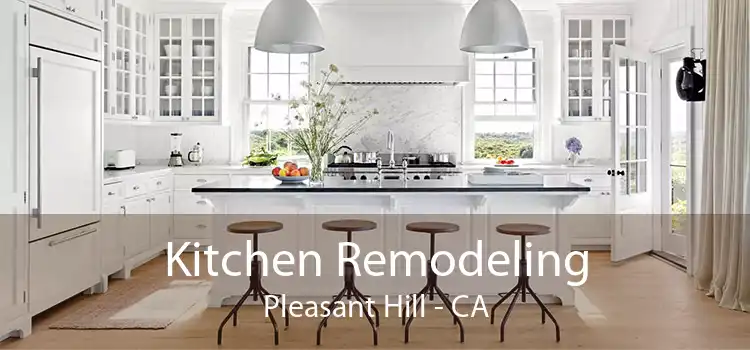 Kitchen Remodeling Pleasant Hill - CA