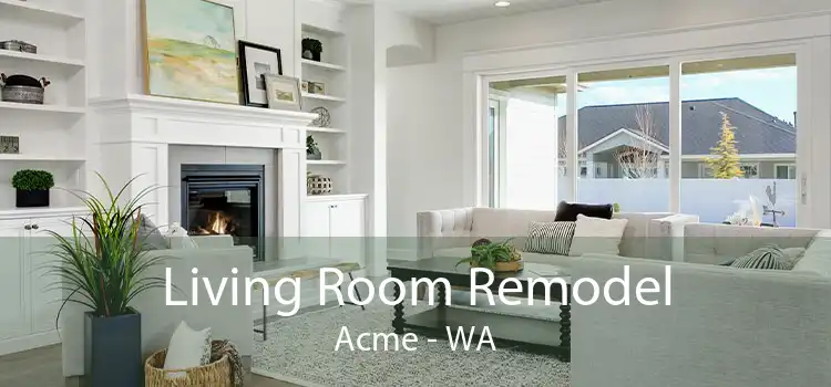 Living Room Remodel Acme - WA