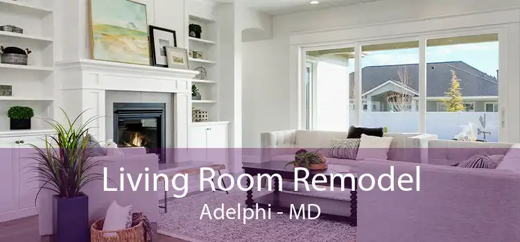 Living Room Remodel Adelphi - MD