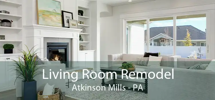 Living Room Remodel Atkinson Mills - PA