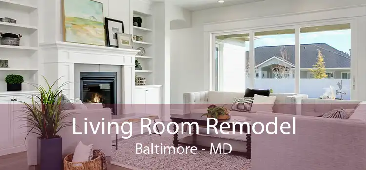 Living Room Remodel Baltimore - MD