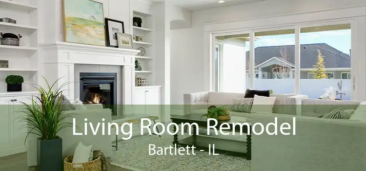 Living Room Remodel Bartlett - IL