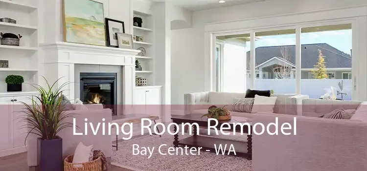 Living Room Remodel Bay Center - WA
