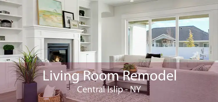 Living Room Remodel Central Islip - NY