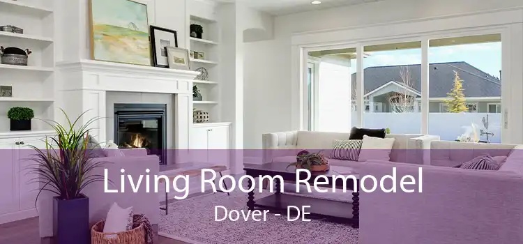Living Room Remodel Dover - DE