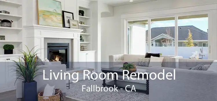 Living Room Remodel Fallbrook - CA