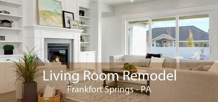Living Room Remodel Frankfort Springs - PA