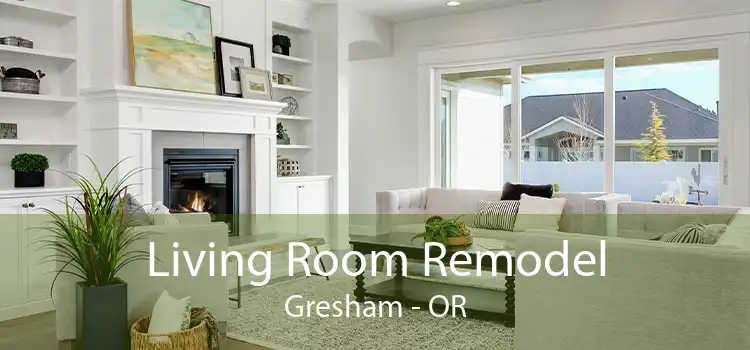 Living Room Remodel Gresham - OR