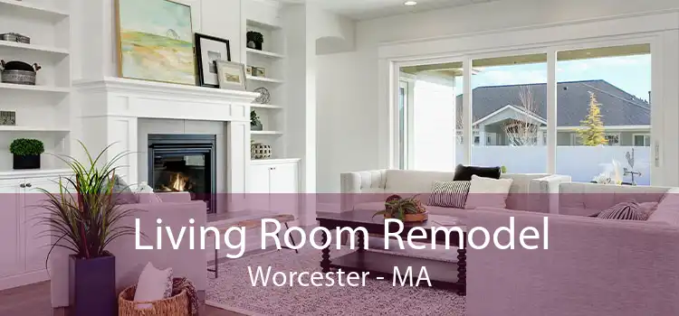 Living Room Remodel Worcester - MA