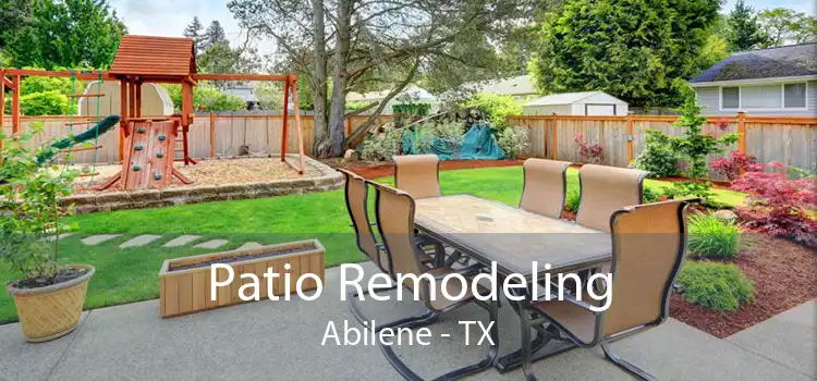 Patio Remodeling Abilene - TX