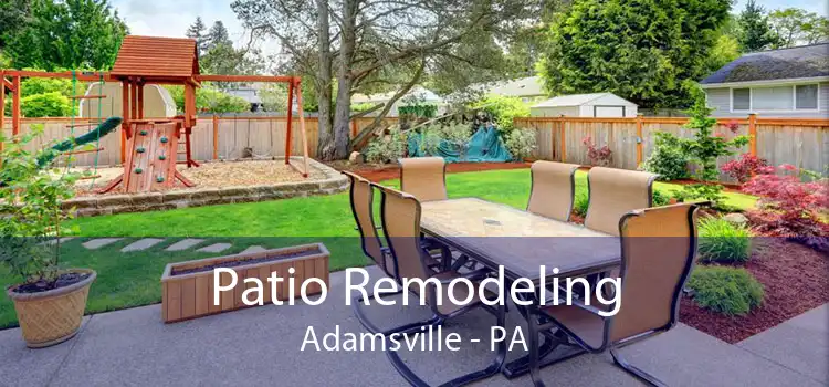 Patio Remodeling Adamsville - PA