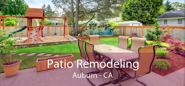 Patio Remodeling Auburn - CA