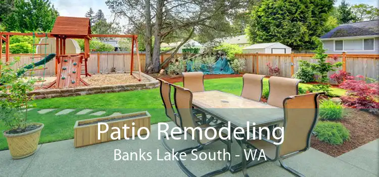 Patio Remodeling Banks Lake South - WA