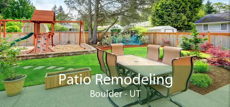 Patio Remodeling Boulder - UT