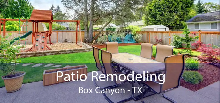 Patio Remodeling Box Canyon - TX