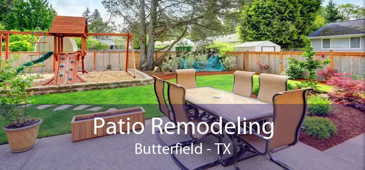 Patio Remodeling Butterfield - TX