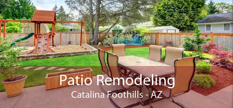 Patio Remodeling Catalina Foothills - AZ