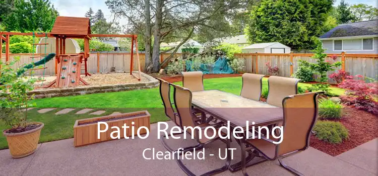 Patio Remodeling Clearfield - UT