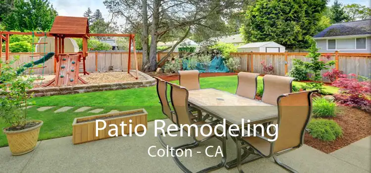 Patio Remodeling Colton - CA