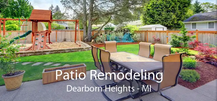 Patio Remodeling Dearborn Heights - MI