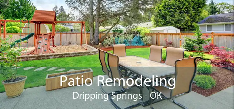 Patio Remodeling Dripping Springs - OK