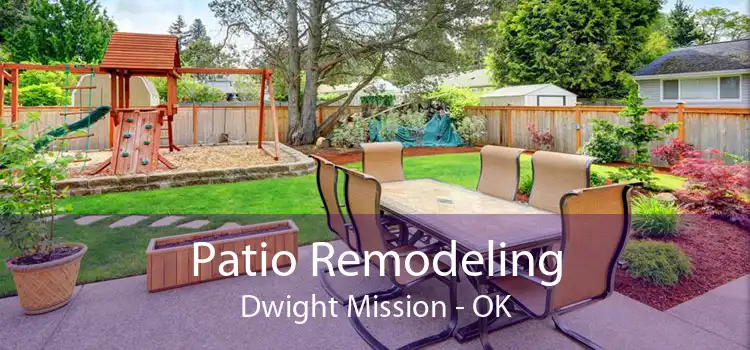 Patio Remodeling Dwight Mission - OK