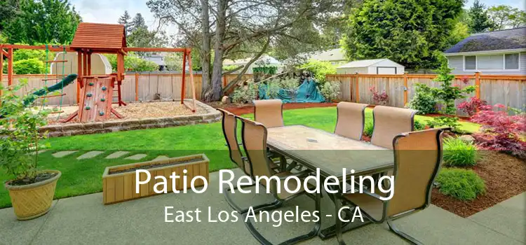Patio Remodeling East Los Angeles - CA