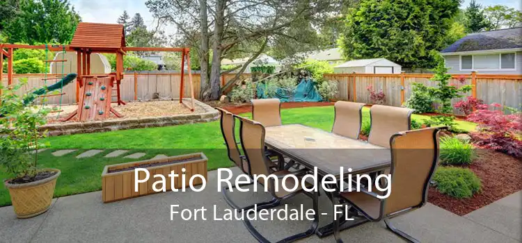 Patio Remodeling Fort Lauderdale - FL