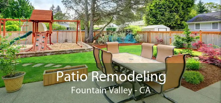 Patio Remodeling Fountain Valley - CA