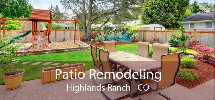 Patio Remodeling Highlands Ranch - CO
