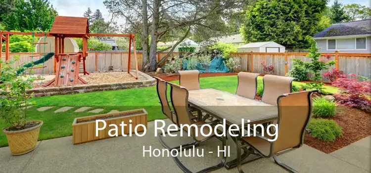 Patio Remodeling Honolulu - HI