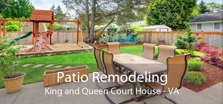 Patio Remodeling King and Queen Court House - VA
