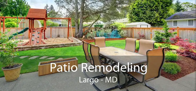 Patio Remodeling Largo - MD