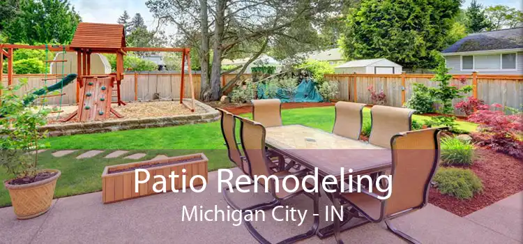 Patio Remodeling Michigan City - IN
