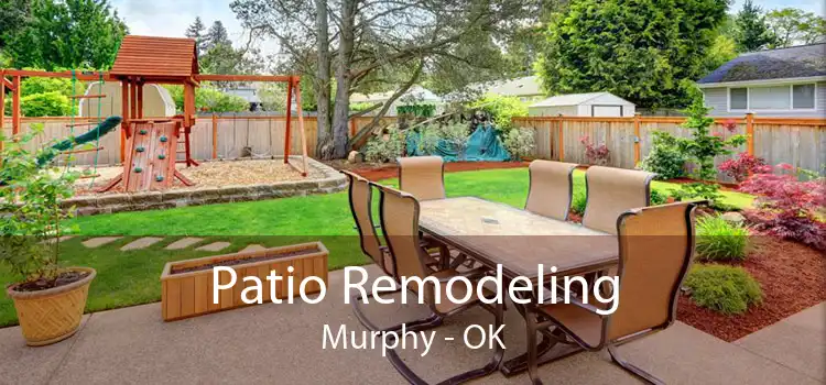 Patio Remodeling Murphy - OK