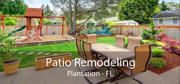 Patio Remodeling Plantation - FL
