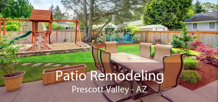 Patio Remodeling Prescott Valley - AZ