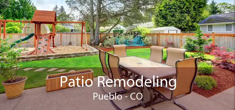 Patio Remodeling Pueblo - CO