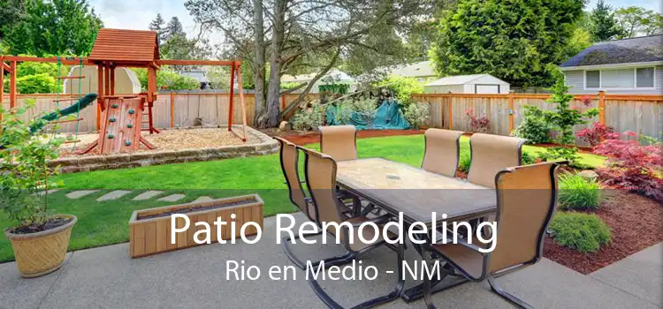 Patio Remodeling Rio en Medio - NM