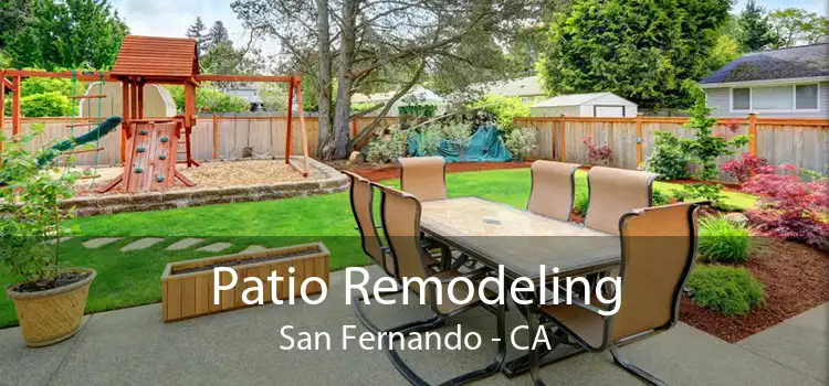 Patio Remodeling San Fernando - CA