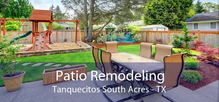 Patio Remodeling Tanquecitos South Acres - TX