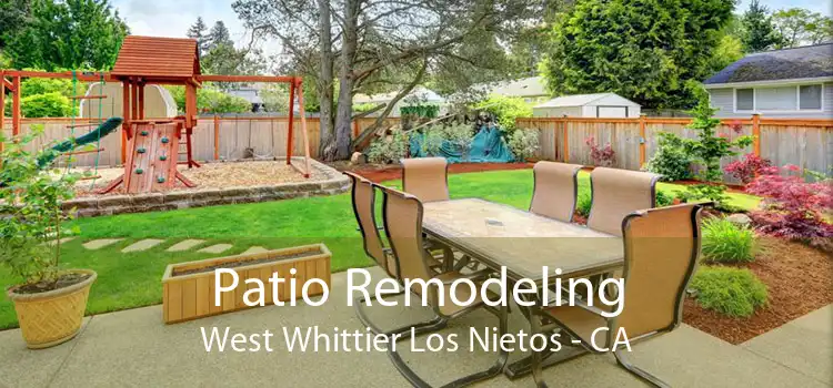 Patio Remodeling West Whittier Los Nietos - CA