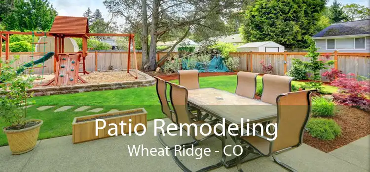 Patio Remodeling Wheat Ridge - CO