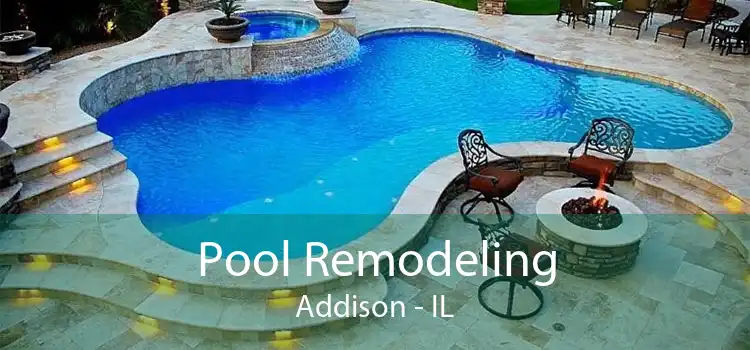 Pool Remodeling Addison - IL